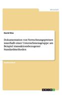 Dokumentation von Verrechnungspreisen innerhalb einer Unternehmensgruppe am Beispiel transaktionsbezogener Standardmethoden