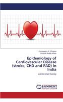 Epidemiology of Cardiovascular Disease (Stroke, Chd and Pad) in India