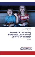 Impact of TV Viewing Behaviour on the Food Choices of Children