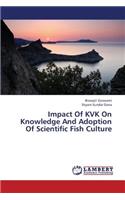 Impact of Kvk on Knowledge and Adoption of Scientific Fish Culture