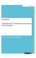 Herstellen eines Nudelteigs (Unterweisung Koch / Köchin)