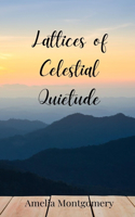 Lattices of Celestial Quietude