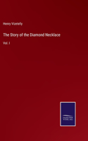 Story of the Diamond Necklace: Vol. I