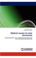 Optical waves in new structures