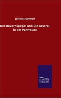 Bauernspiegel und Die Käserei in der Vehfreude