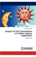 Impact of ILO Conventions on Indian Labour Legislation