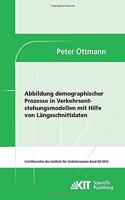 Abbildung demographischer Prozesse in Verkehrsentstehungsmodellen mit Hilfe von Längsschnittdaten