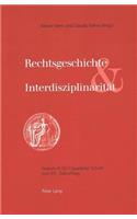 Rechtsgeschichte Und Interdisziplinaritaet