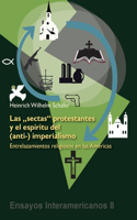 'sectas' protestantes y el espíritu del (anti-) imperialismo