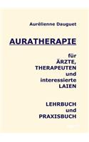 Auratherapie fur AErzte, Therapeuten und interessierte Laien