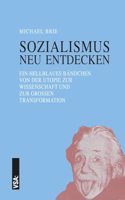 SOZIALISMUS neu entdecken: Ein hellblaues Bandchen von der Utopie zur Wissenschaft und zur GroÃŸen Transformation
