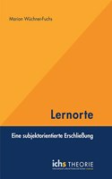 Lernorte: Eine subjektorientierte ErschlieÃŸung (Schriftenreihe International Cultural-historical Human Sciences)