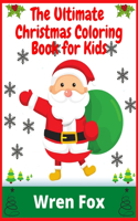 The Ultimate Christmas Coloring Book for Kids