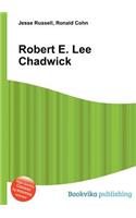 Robert E. Lee Chadwick