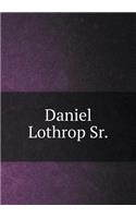 Daniel Lothrop Sr