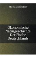 Ökonomische Naturgeschichte Der Fische Deutschlands