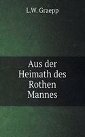 Aus Der Heimath Des Rothen Mannes