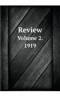 Review Volume 2. 1919