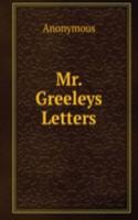 Mr. Greeleys Letters