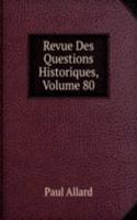 Revue Des Questions Historiques, Volume 80