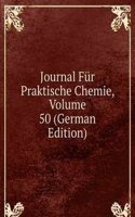 Journal Fur Praktische Chemie, Volume 50 (German Edition)