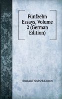 Funfzehn Essays, Volume 2 (German Edition)