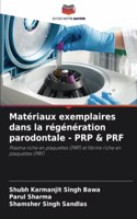Matériaux exemplaires dans la régénération parodontale - PRP & PRF