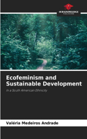 Ecofeminism and Sustainable Development