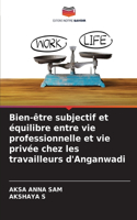 Bien-être subjectif et équilibre entre vie professionnelle et vie privée chez les travailleurs d'Anganwadi