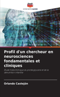 Profil d'un chercheur en neurosciences fondamentales et cliniques