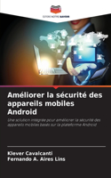 Améliorer la sécurité des appareils mobiles Android