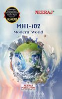 NEERAJ MHI-102 Modern World - Chapter Wise Help Book including Many Solved Sample Papers & Important Exam Notes Published by Neeraj Publications(English)
