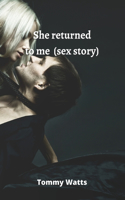 She returned to me (sex story)
