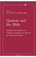 Qumran and the Bible: Studying the Jewish and Christian Scriptures in Light of the Dead Sea Scrolls