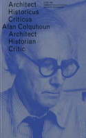 Alan Colquhoun: Architect, Historian, Critic