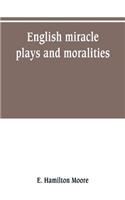 English miracle plays and moralities