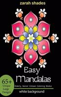 Easy Mandalas: Elderly, Senior Citizen Coloring Books [ 65] Unique Large Designs ]