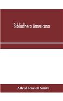 Bibliotheca Americana