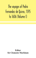 voyages of Pedro Fernandez de Quiros, 1595 to 1606 (Volume I)
