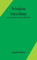 Presbyterian historical almanac and annual remembrancer of the church For 1860 (Volume II)