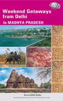 Weekend Getaways Rom Delhi In Madhya Pradesh