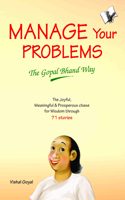 Manage Your Problems the Gopal Bhand Way