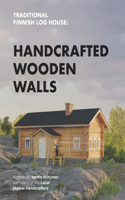 Traditional Finnish Log House: Handcrafted Wooden Walls(Traditional Finnish Log House)