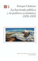 La Hacienda Publica y La Politica Economica 1929-1958