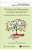 50 Years of Singapore-Europe Relations: Celebrating Singapore's Connections with Europe