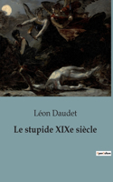 stupide XIXe siècle