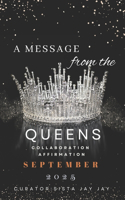 A Message from the Queens-September 2025: 30 Day All Female Collaboration Affirmation Book