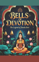 Bells of Devotion: The Legend of Jhoola Devi