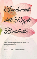 Fondamenti delle Regole Buddhiste: Una Guida Completa alla Disciplina e al Risveglio Spirituale