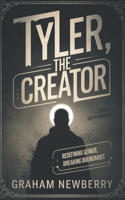 The Biography Of Tyler the Creator: Tyler, the Creator: Redefining Genius, Breaking Boundaries